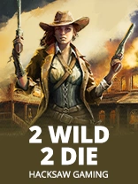 2 Wild 2 Die