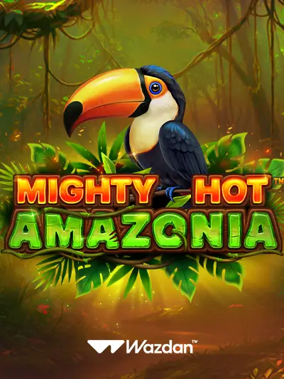 Mighty Hot: Amazonia